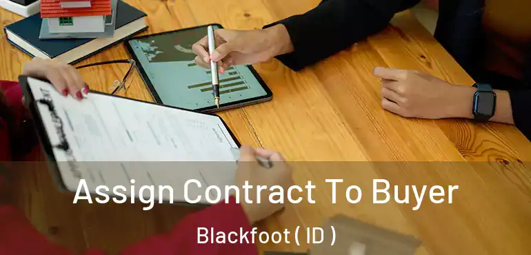  Assign Contract To Buyer Blackfoot ( ID )