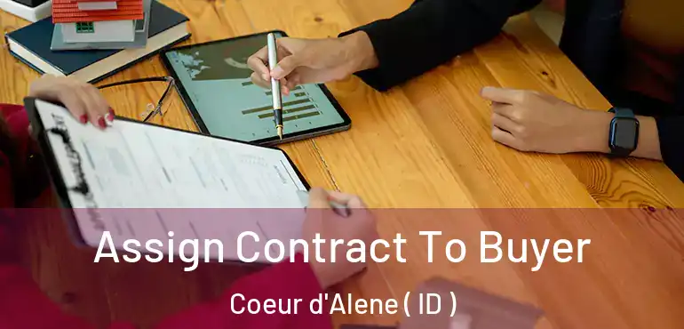  Assign Contract To Buyer Coeur d'Alene ( ID )