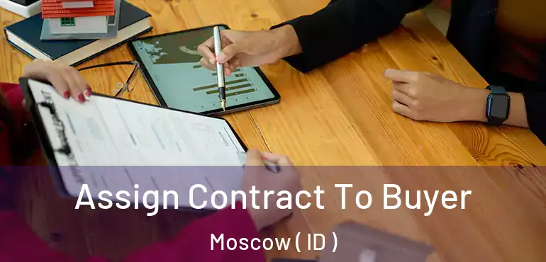  Assign Contract To Buyer Moscow ( ID )
