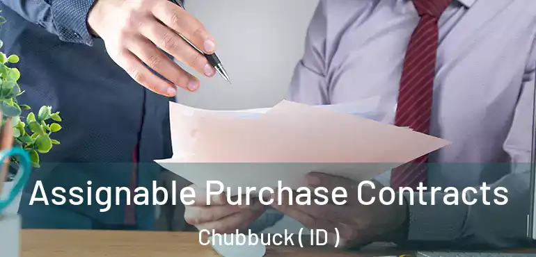  Assignable Purchase Contracts Chubbuck ( ID )