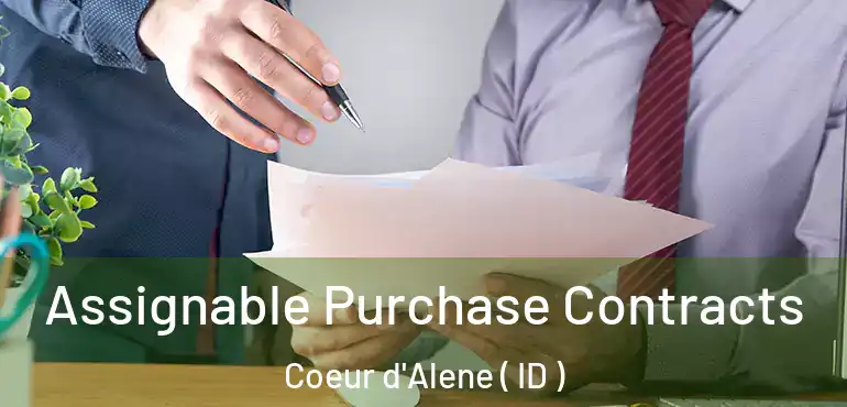  Assignable Purchase Contracts Coeur d'Alene ( ID )