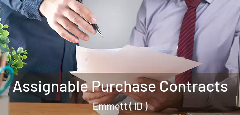  Assignable Purchase Contracts Emmett ( ID )