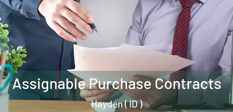  Assignable Purchase Contracts Hayden ( ID )