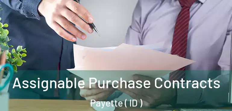  Assignable Purchase Contracts Payette ( ID )