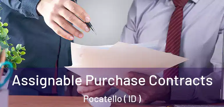 Assignable Purchase Contracts Pocatello ( ID )