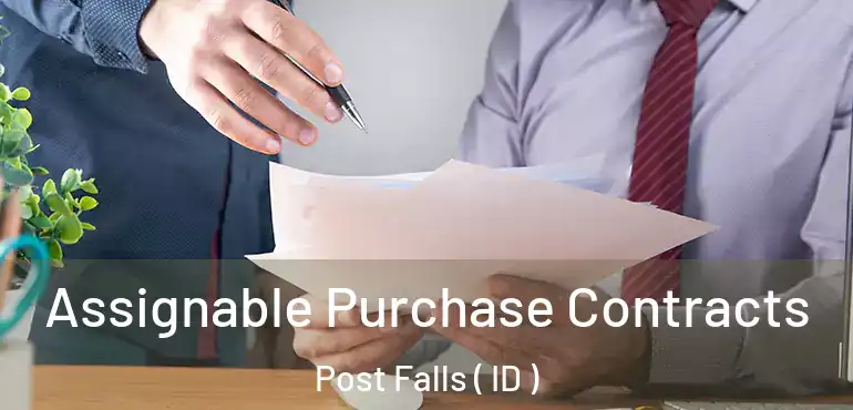  Assignable Purchase Contracts Post Falls ( ID )