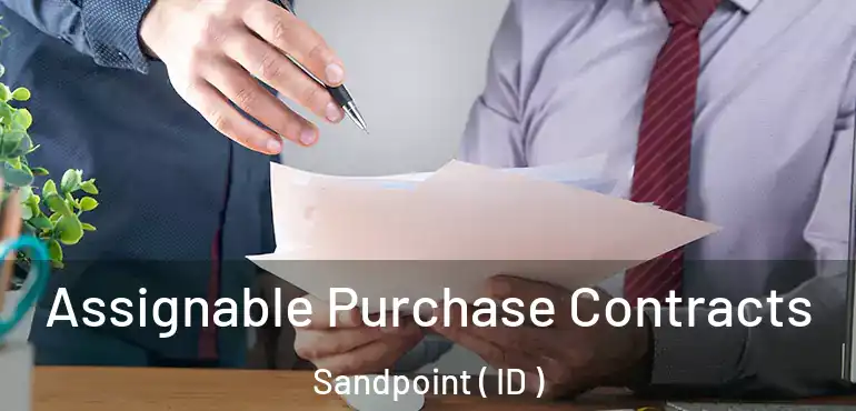 Assignable Purchase Contracts Sandpoint ( ID )
