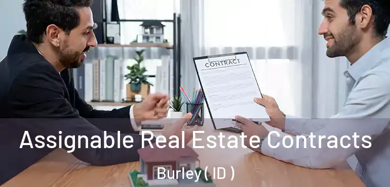  Assignable Real Estate Contracts Burley ( ID )