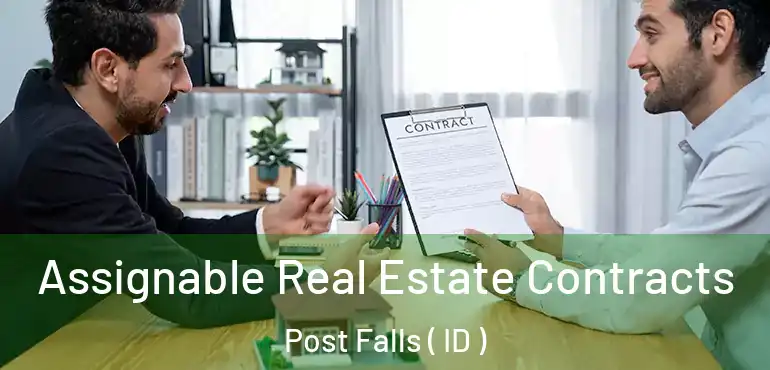  Assignable Real Estate Contracts Post Falls ( ID )