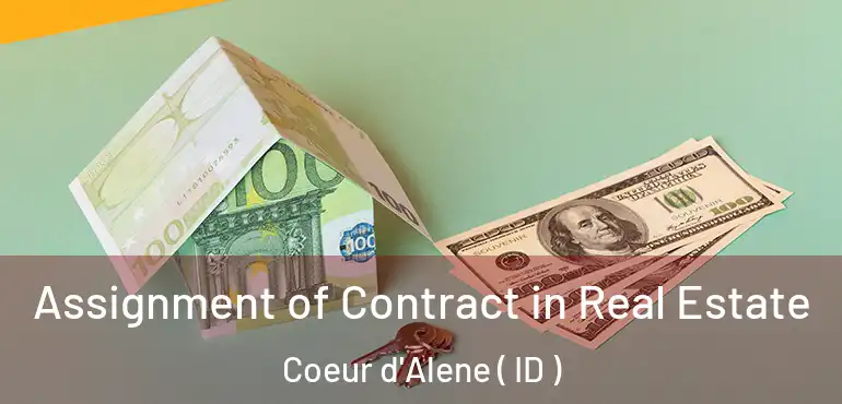 Assignment of Contract in Real Estate Coeur d'Alene ( ID )