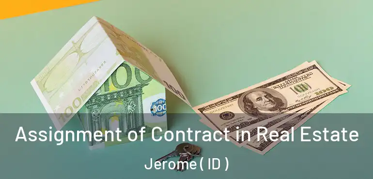  Assignment of Contract in Real Estate Jerome ( ID )