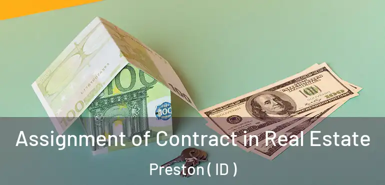  Assignment of Contract in Real Estate Preston ( ID )