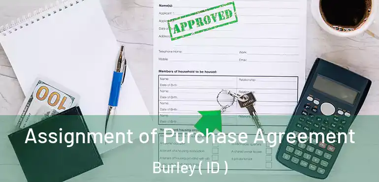  Assignment of Purchase Agreement Burley ( ID )