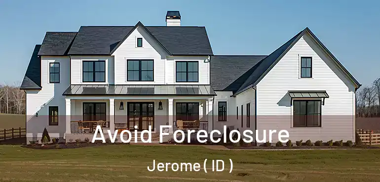  Avoid Foreclosure Jerome ( ID )
