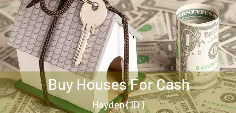  Buy Houses For Cash Hayden ( ID )