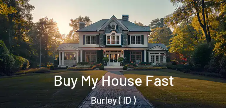  Buy My House Fast Burley ( ID )