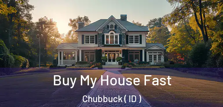  Buy My House Fast Chubbuck ( ID )