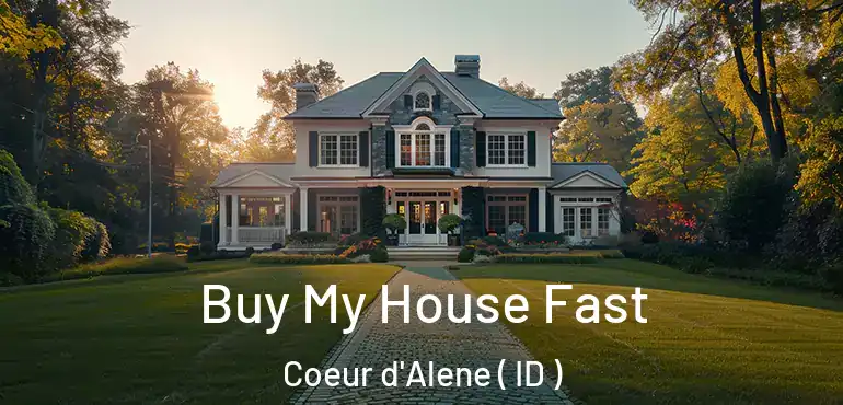  Buy My House Fast Coeur d'Alene ( ID )