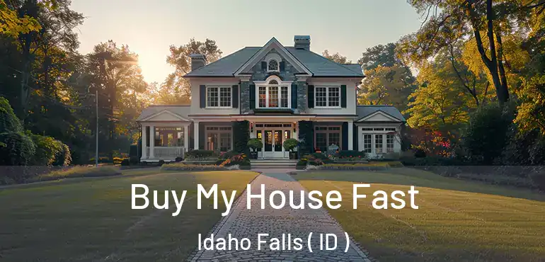  Buy My House Fast Idaho Falls ( ID )