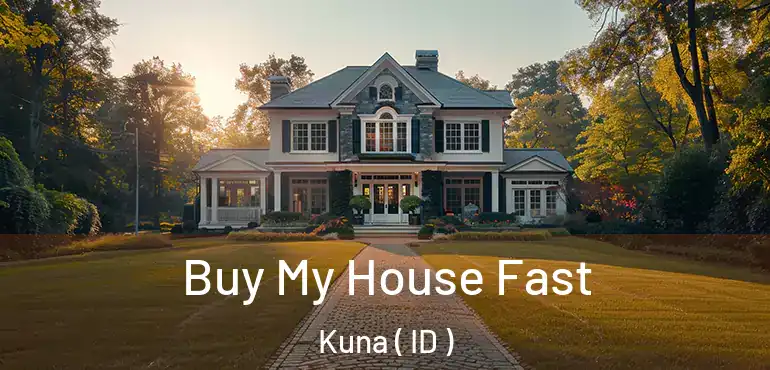  Buy My House Fast Kuna ( ID )