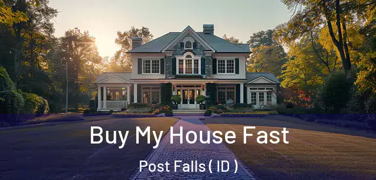  Buy My House Fast Post Falls ( ID )