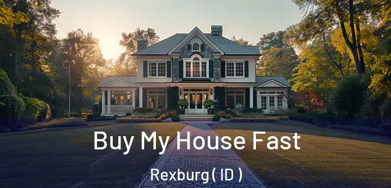  Buy My House Fast Rexburg ( ID )