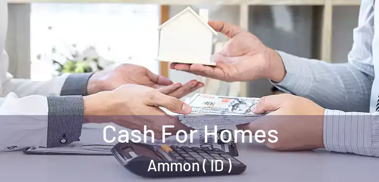  Cash For Homes Ammon ( ID )