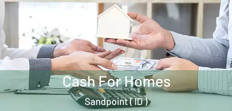  Cash For Homes Sandpoint ( ID )