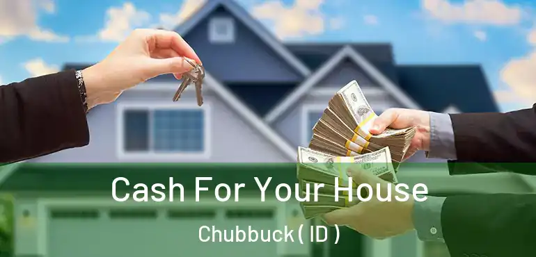  Cash For Your House Chubbuck ( ID )