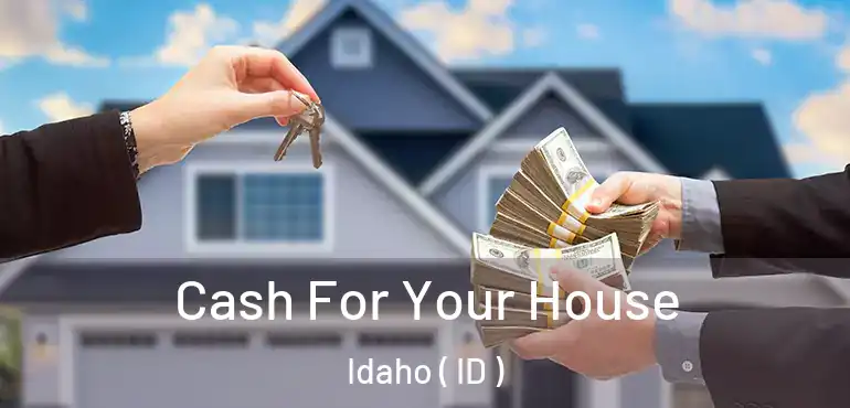  Cash For Your House Idaho ( ID )