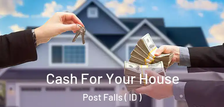  Cash For Your House Post Falls ( ID )