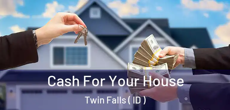  Cash For Your House Twin Falls ( ID )