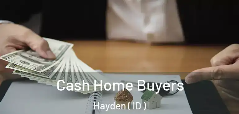  Cash Home Buyers Hayden ( ID )