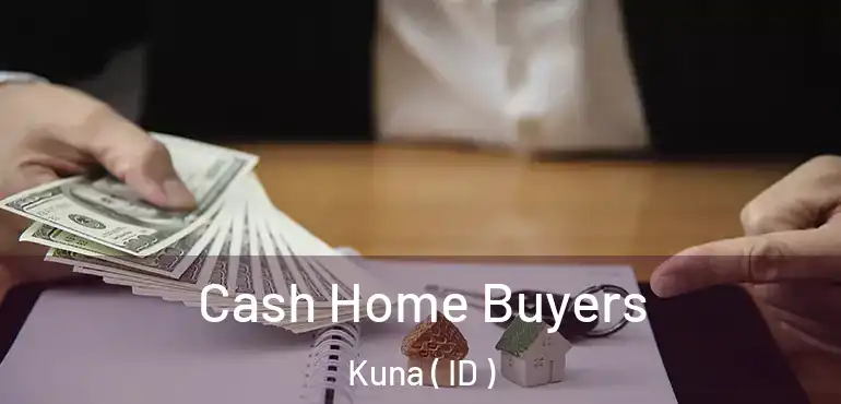 Cash Home Buyers Kuna ( ID )
