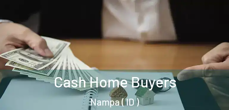  Cash Home Buyers Nampa ( ID )