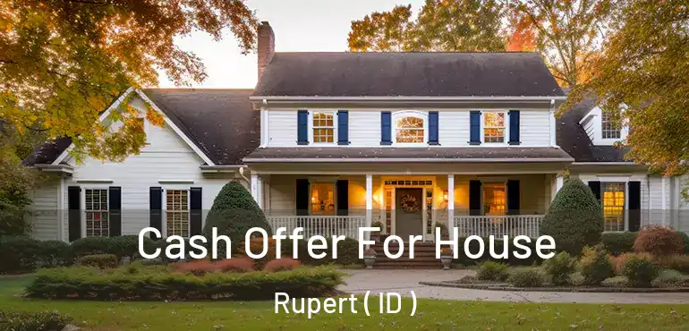  Cash Offer For House Rupert ( ID )