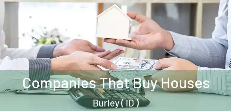  Companies That Buy Houses Burley ( ID )