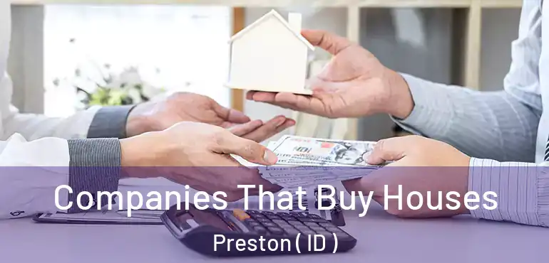 Companies That Buy Houses Preston ( ID )