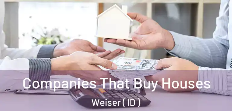  Companies That Buy Houses Weiser ( ID )