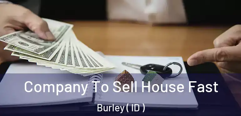  Company To Sell House Fast Burley ( ID )