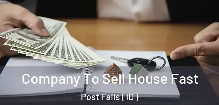  Company To Sell House Fast Post Falls ( ID )