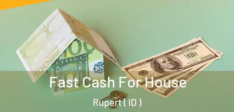  Fast Cash For House Rupert ( ID )