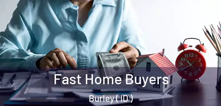  Fast Home Buyers Burley ( ID )
