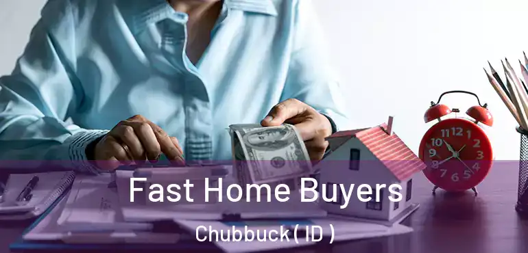  Fast Home Buyers Chubbuck ( ID )