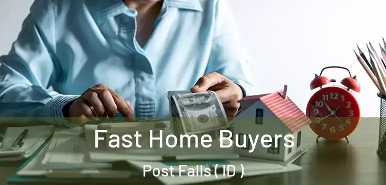  Fast Home Buyers Post Falls ( ID )
