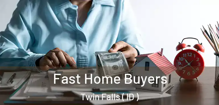  Fast Home Buyers Twin Falls ( ID )