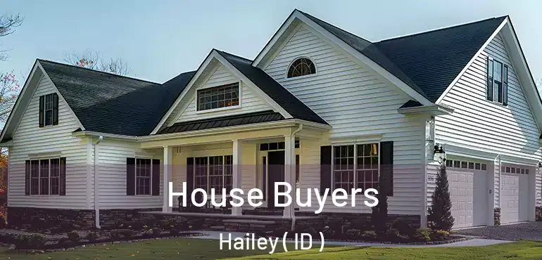  House Buyers Hailey ( ID )