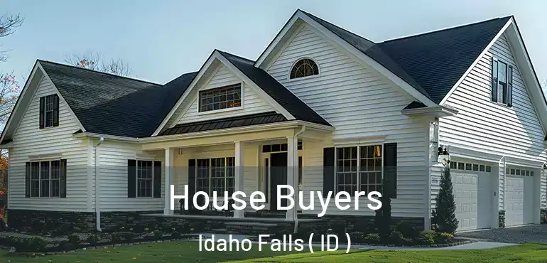  House Buyers Idaho Falls ( ID )