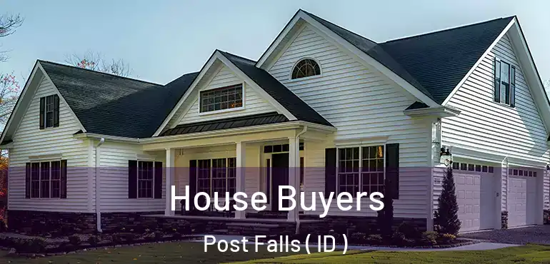  House Buyers Post Falls ( ID )