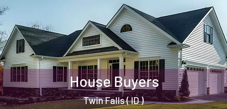  House Buyers Twin Falls ( ID )